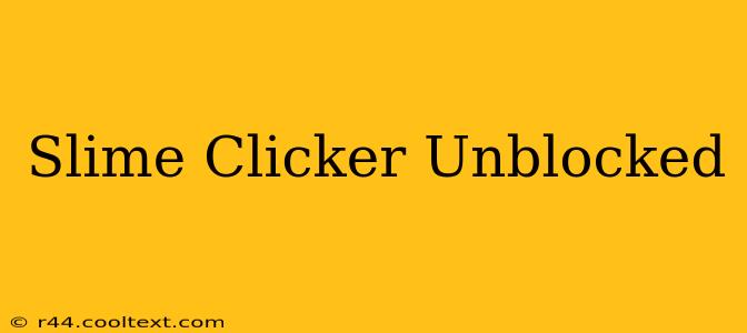 Slime Clicker Unblocked