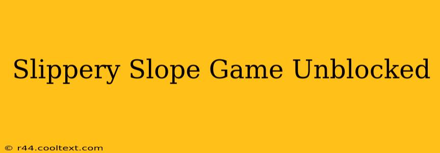 Slippery Slope Game Unblocked