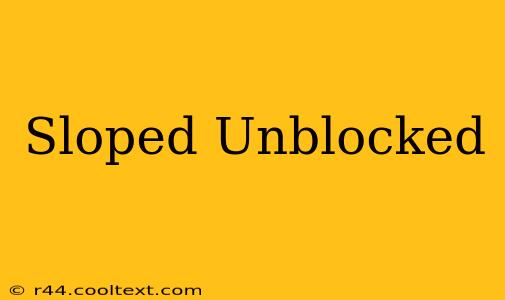 Sloped Unblocked