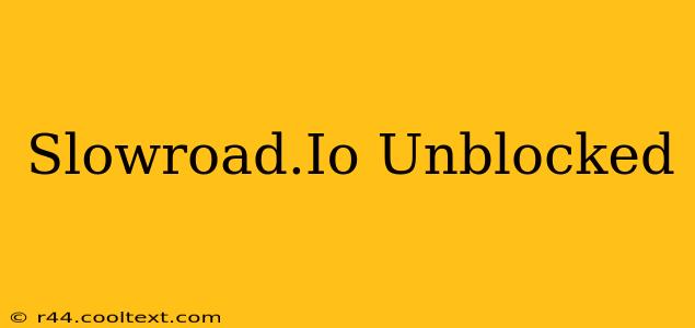 Slowroad.Io Unblocked