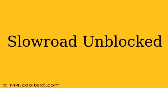 Slowroad Unblocked