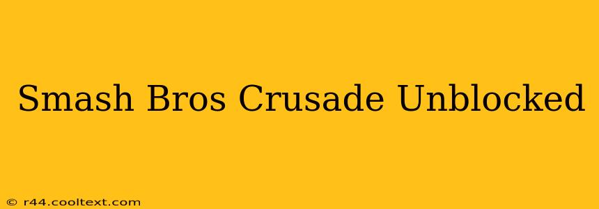 Smash Bros Crusade Unblocked