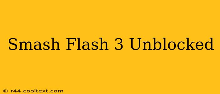 Smash Flash 3 Unblocked