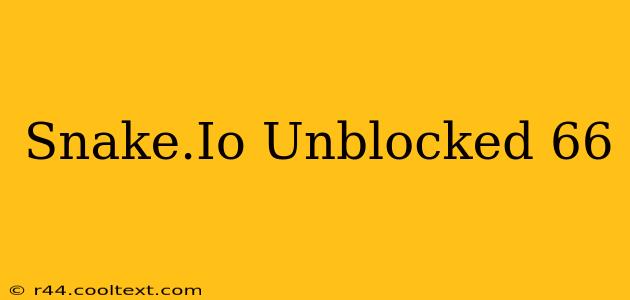 Snake.Io Unblocked 66