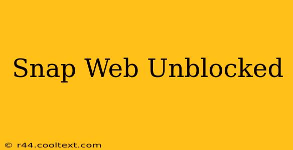 Snap Web Unblocked