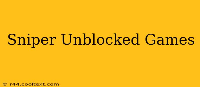 Sniper Unblocked Games