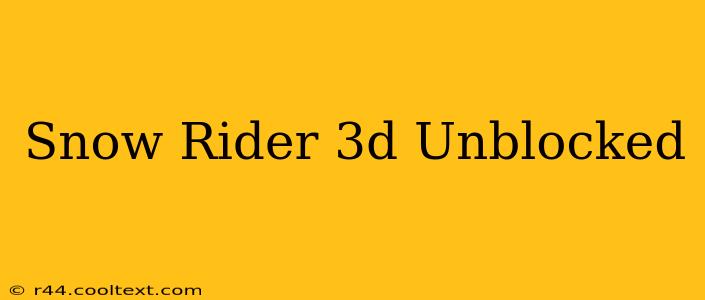 Snow Rider 3d Unblocked