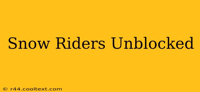 Snow Riders Unblocked