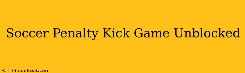 Soccer Penalty Kick Game Unblocked