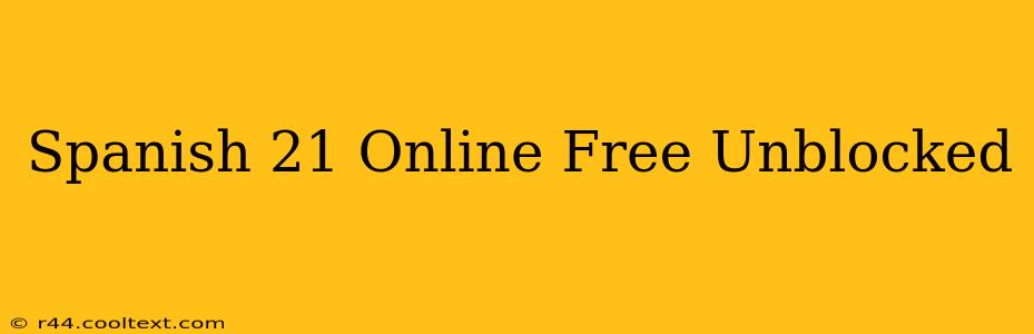 Spanish 21 Online Free Unblocked