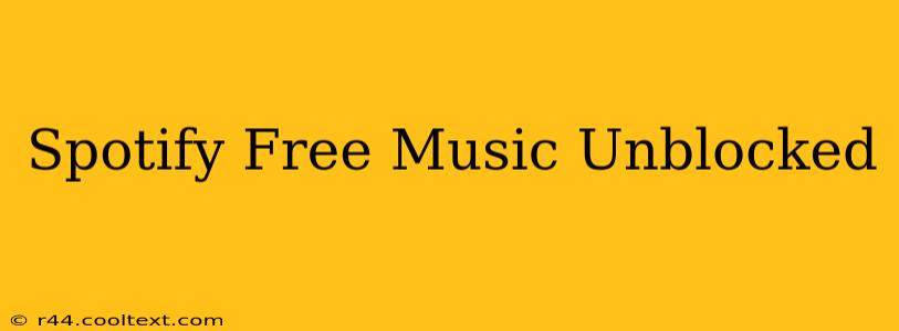 Spotify Free Music Unblocked