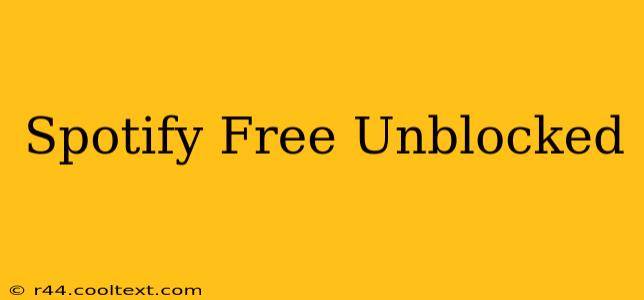 Spotify Free Unblocked