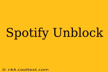 Spotify Unblock