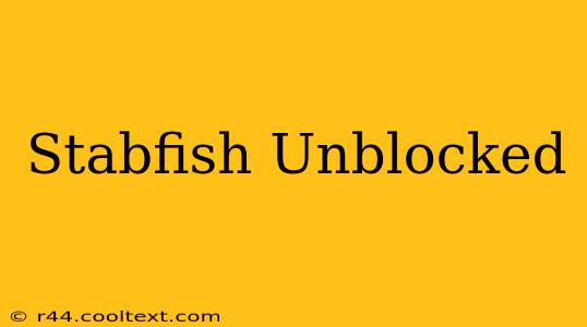 Stabfish Unblocked