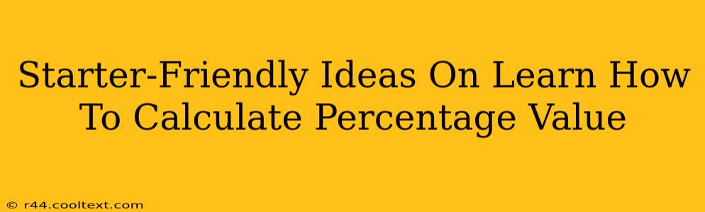 Starter-Friendly Ideas On Learn How To Calculate Percentage Value