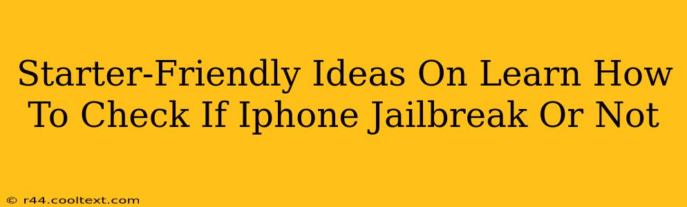 Starter-Friendly Ideas On Learn How To Check If Iphone Jailbreak Or Not