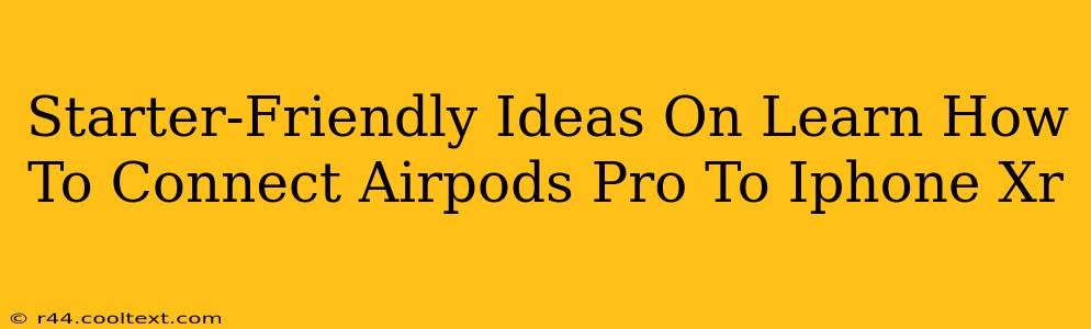 Starter-Friendly Ideas On Learn How To Connect Airpods Pro To Iphone Xr