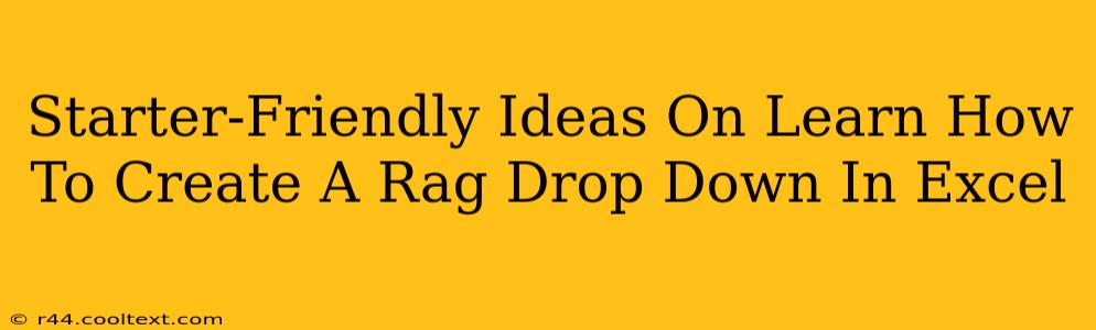 Starter-Friendly Ideas On Learn How To Create A Rag Drop Down In Excel