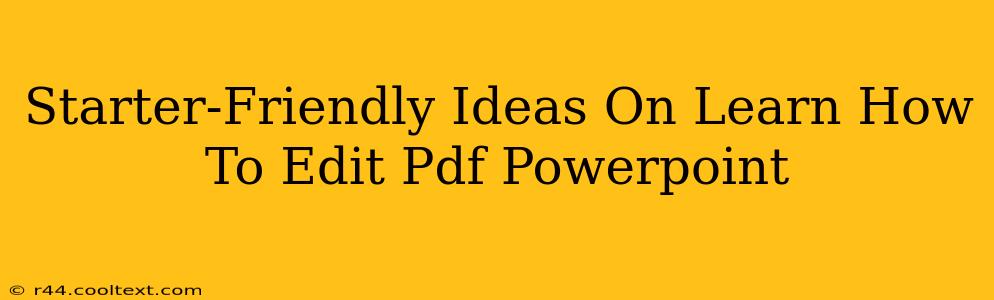 Starter-Friendly Ideas On Learn How To Edit Pdf Powerpoint