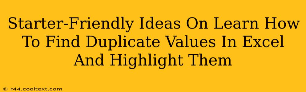 Starter-Friendly Ideas On Learn How To Find Duplicate Values In Excel And Highlight Them