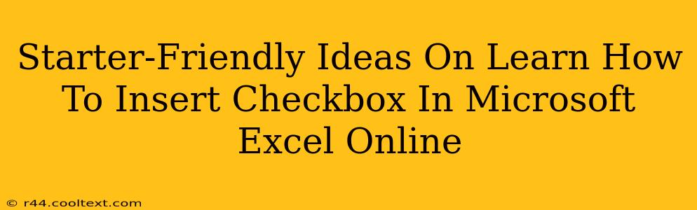 Starter-Friendly Ideas On Learn How To Insert Checkbox In Microsoft Excel Online