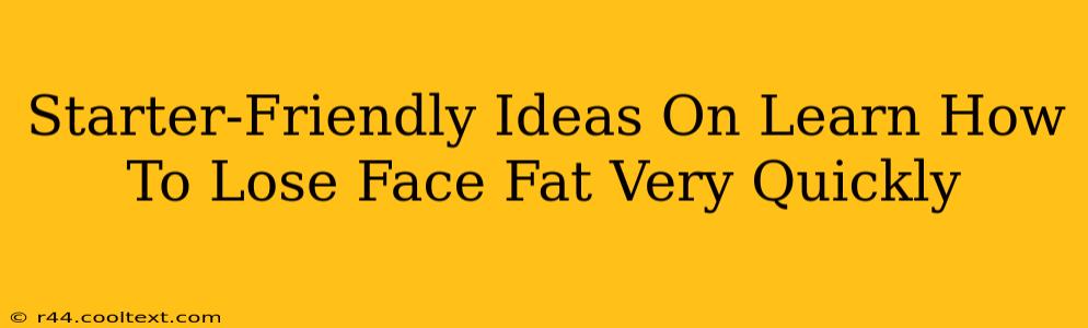 Starter-Friendly Ideas On Learn How To Lose Face Fat Very Quickly