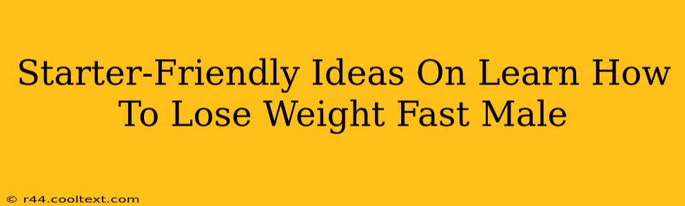 Starter-Friendly Ideas On Learn How To Lose Weight Fast Male