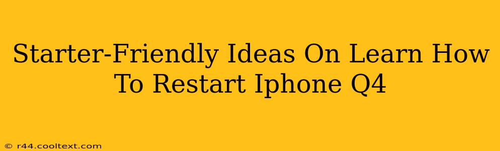 Starter-Friendly Ideas On Learn How To Restart Iphone Q4