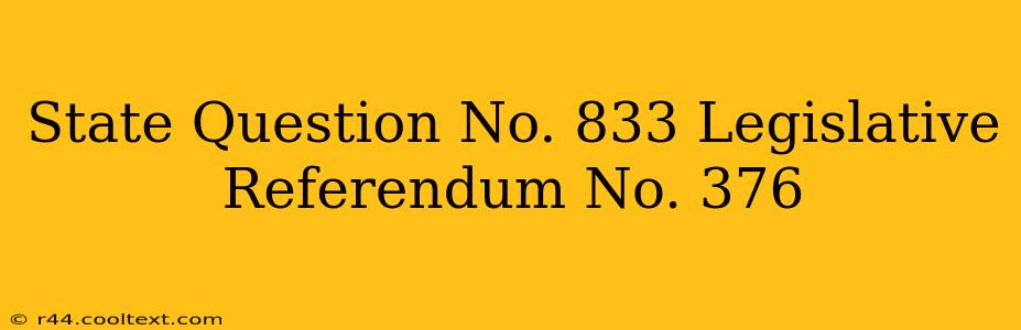 State Question No. 833 Legislative Referendum No. 376