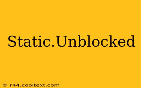 Static.Unblocked