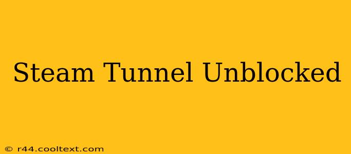 Steam Tunnel Unblocked