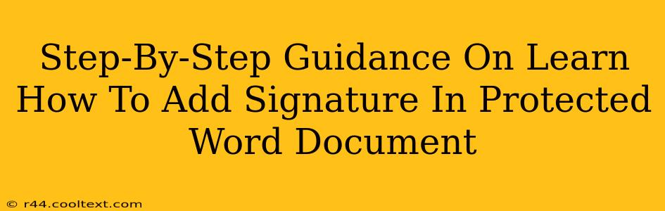 Step-By-Step Guidance On Learn How To Add Signature In Protected Word Document