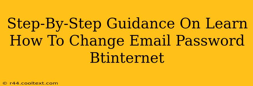 Step-By-Step Guidance On Learn How To Change Email Password Btinternet