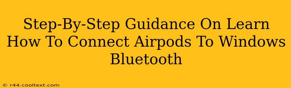 Step-By-Step Guidance On Learn How To Connect Airpods To Windows Bluetooth