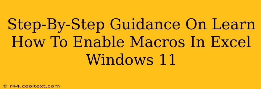 Step-By-Step Guidance On Learn How To Enable Macros In Excel Windows 11