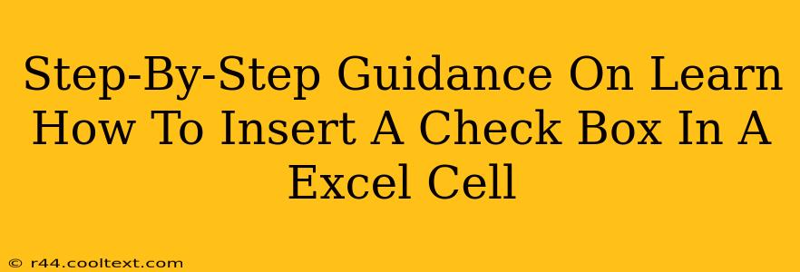 Step-By-Step Guidance On Learn How To Insert A Check Box In A Excel Cell