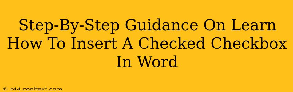 Step-By-Step Guidance On Learn How To Insert A Checked Checkbox In Word