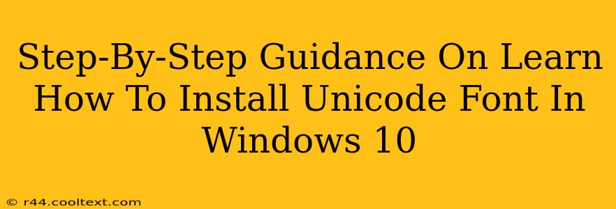 Step-By-Step Guidance On Learn How To Install Unicode Font In Windows 10