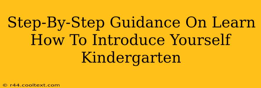 Step-By-Step Guidance On Learn How To Introduce Yourself Kindergarten