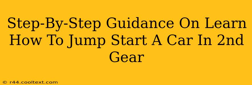 Step-By-Step Guidance On Learn How To Jump Start A Car In 2nd Gear