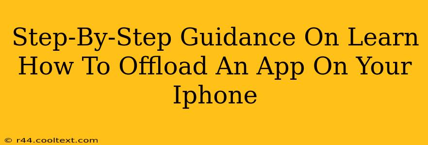 Step-By-Step Guidance On Learn How To Offload An App On Your Iphone