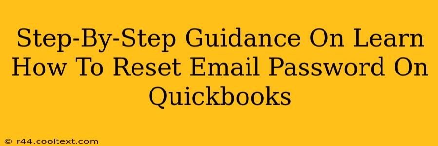 Step-By-Step Guidance On Learn How To Reset Email Password On Quickbooks