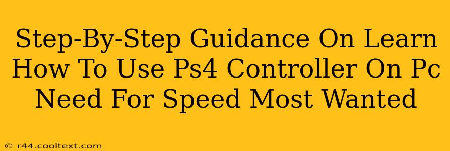 Step-By-Step Guidance On Learn How To Use Ps4 Controller On Pc Need For Speed Most Wanted