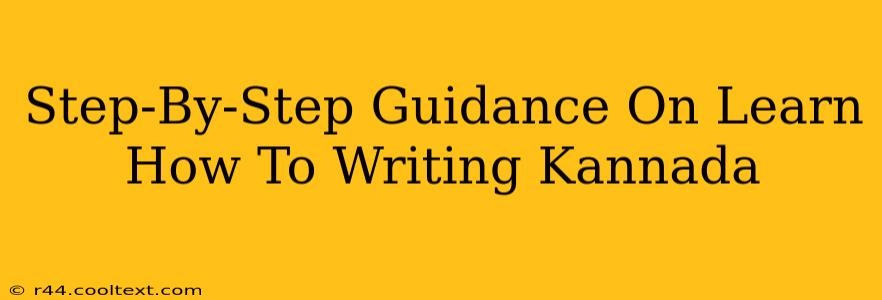 Step-By-Step Guidance On Learn How To Writing Kannada