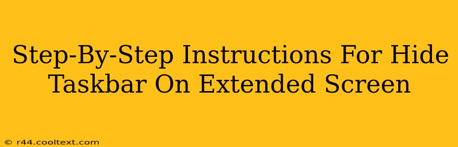 Step-By-Step Instructions For Hide Taskbar On Extended Screen