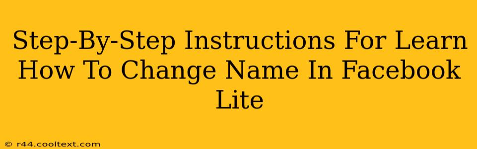 Step-By-Step Instructions For Learn How To Change Name In Facebook Lite