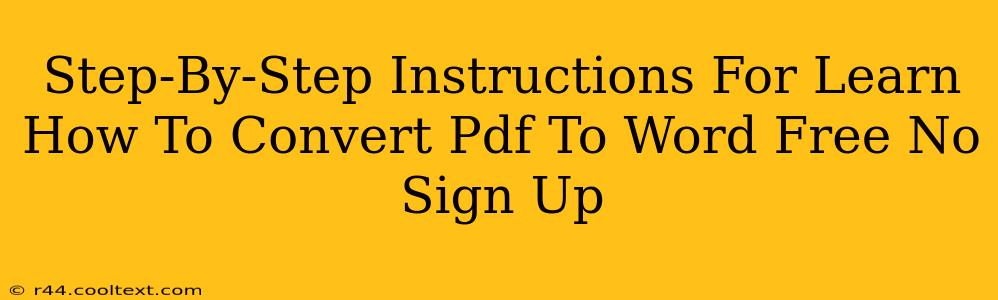 Step-By-Step Instructions For Learn How To Convert Pdf To Word Free No Sign Up