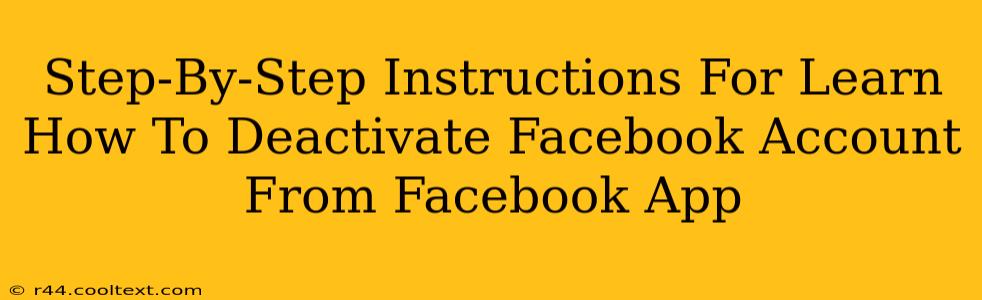 Step-By-Step Instructions For Learn How To Deactivate Facebook Account From Facebook App