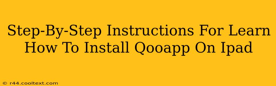 Step-By-Step Instructions For Learn How To Install Qooapp On Ipad