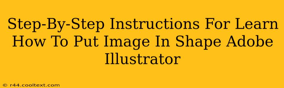 Step-By-Step Instructions For Learn How To Put Image In Shape Adobe Illustrator